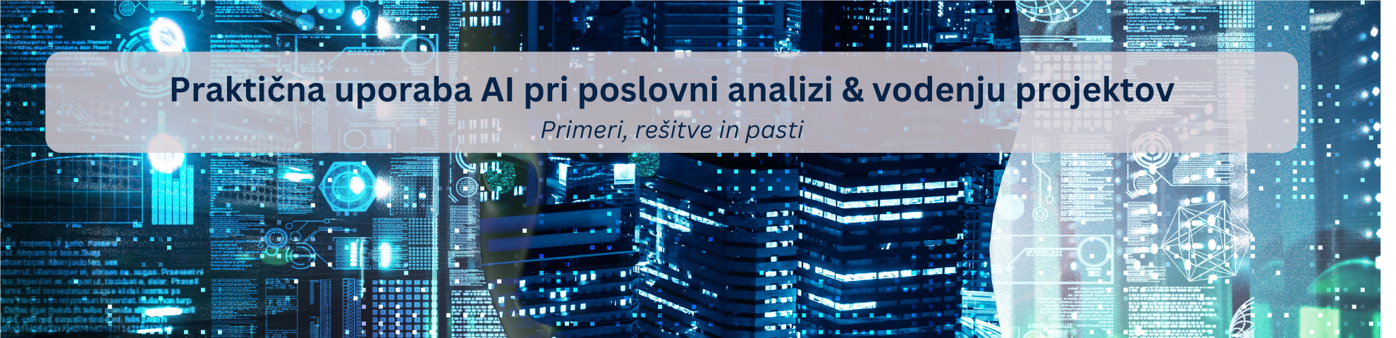 Praktična uporaba AI pri poslovni analizi & vodenju projektov - Primeri, rešitve in pasti